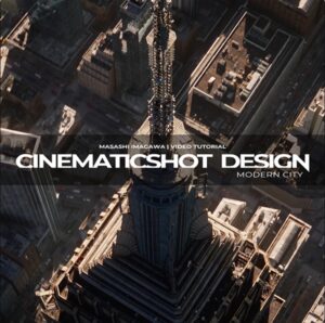 (GPT4 精翻) 电影镜头设计 | 现代城市_Blender+3DS MAX+Nuke+Vray6+PS-CGart