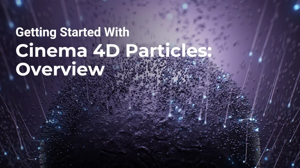 图片[2]-【Maxon】(GPT4 翻译) Cinema 4D 2024.4 粒子系统概述-CGart